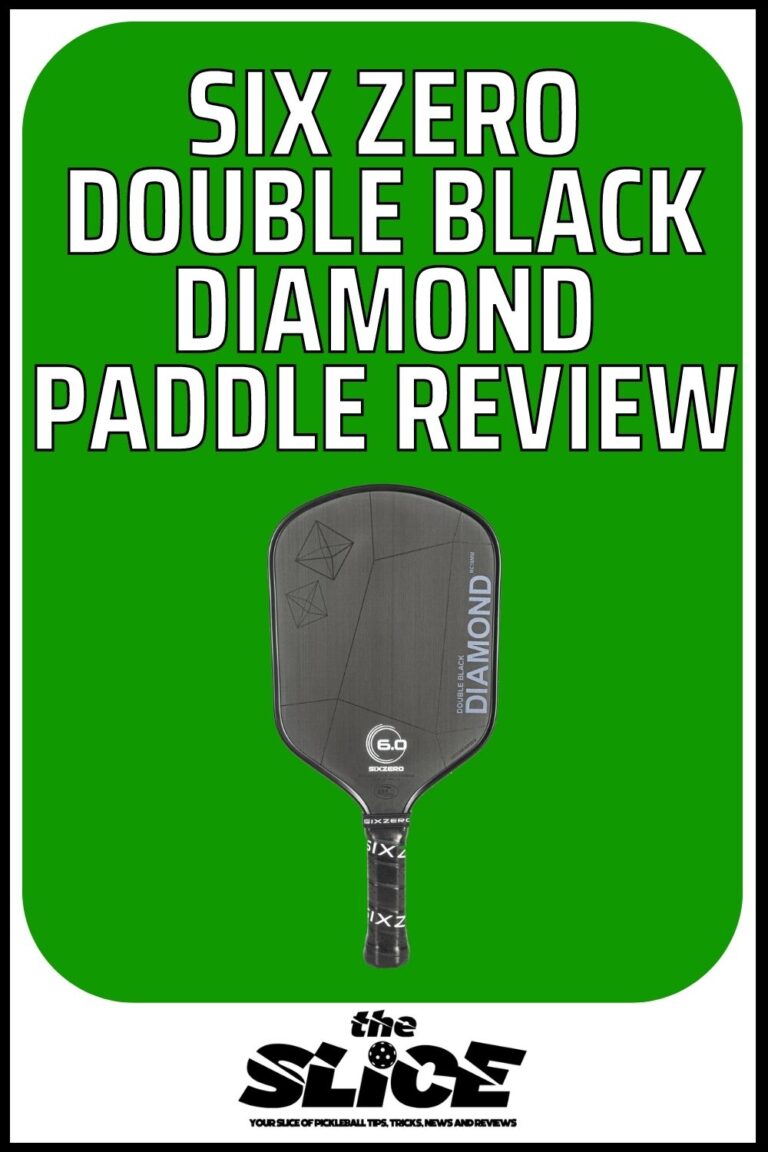 Six Zero Double Black Diamond Pickleball Paddle Review The Slice