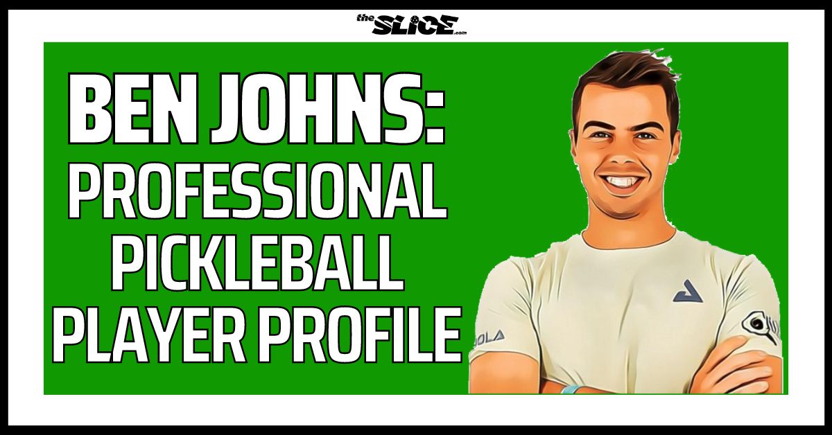Who Is Ben Johns Pickleball Player Profile