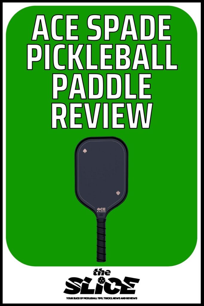 Ace Spade Pickleball Paddle Review [Power, Control, Spin, Specs] The Slice Pickleball