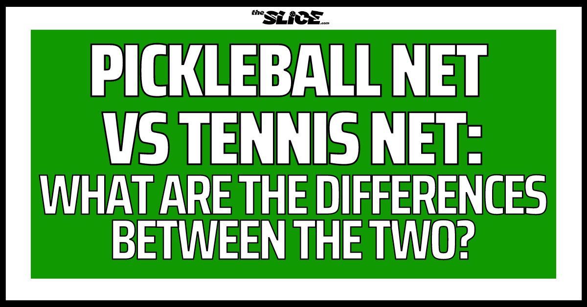From Court to Court: Pickleball Net vs Tennis Net - The Slice Pickleball