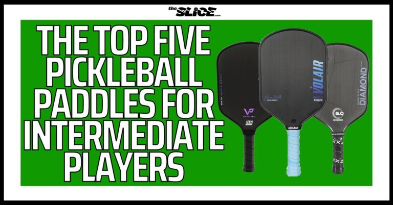 Top Five Pickleball Paddles For Intermediate Players (Updated 2024)